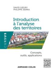 Introduction à l'analyse des territoires ; concepts, outils, applications  - Philippe Sierra - David Goeury 