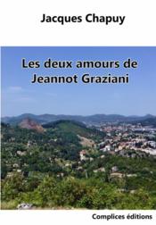 Les deux amours de Jeannot Graziani  - Jacques Chapuy 