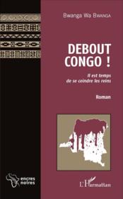 Débout Congo il est temps de se ceindre les reins - Couverture - Format classique