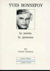 Yves bonnefoy:la poesie la presence - Couverture - Format classique