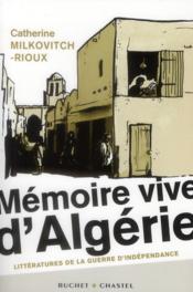 mémoire vive d'Algérie  - Catherine Milkovitch-Rioux 