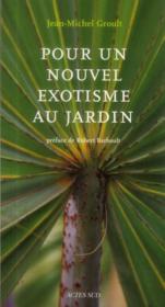 Pour un nouvel exotisme au jardin  - Jean-Michel Groult 