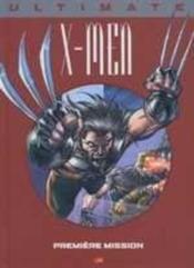 Ultimate X-Men T.2 ; première mission  - Mark Millar - Adam Kubert 