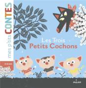 Vente  Les 3 petits cochons  - Collectif - Laure Du Fay - Agnès Cathala 