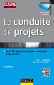 La conduite de projets ; les 101 règles pour piloter vos projets avec succès (3e édition) - Couverture - Format classique