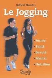 Le jogging ; forme, santé, beauté, mental, nutrition - Couverture - Format classique