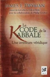 Le code de la kabale ; une aventure véridique  - James Twyman 