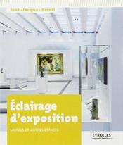 Éclairage d'exposition ; musées et autres espaces - Couverture - Format classique