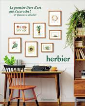 Herbier ; le premier livre d'art qui s'accroche !  - Collectif 