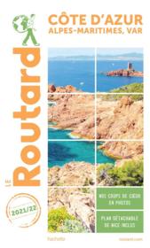 Guide du Routard ; Côte d'Azur, Alpes-Maritimes, Var (édition 2021/2022)  - Collectif Hachette 