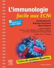 L'immunologie facile aux ECNI : fiches de synthèse illustrées  - Amelie Bouvier - Baptiste Duchamp 