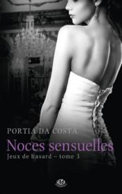 Jeux de hasard T.3 ; noces sensuelles  - Portia Da Costa 
