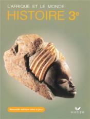 Histoire ; 3e ; l'Afrique et le monde (édition 2015)  - Sophie Le Callennec 