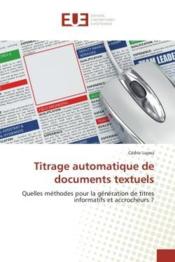 Titrage automatique de documents textuels - quelles methodes pour la generation de titres informatif - Couverture - Format classique