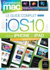 Le guide complet iOS 10 pour iPhone et iPad  - Gerald Vidamment - Sandrine Schmitt 