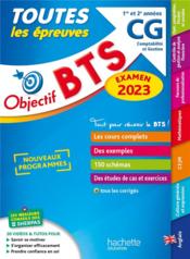 Objectif BTS : toutes les épreuves ; BTS CG, 1re et 2e années (édition 2023) - Couverture - Format classique