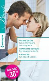 Vente  Une infirmière à conquérir ; un regard a suffi ; un lourd secret  - Drake-D+Douglas-C+Ki - Charlotte Douglas - Cindy Kirk - Dianne Drake 