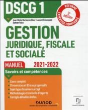 DSCG 1 gestion juridique, fiscale et sociale ; manuel (édition 2021/2022)  