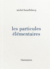 Vente  Les particules élémentaires  - Michel Houellebecq 