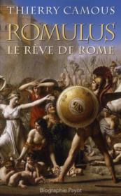 Romulus ; le rêve de Rome  - Thierry Camous 