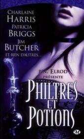 Anthologie bit-lit ; philtres et potions