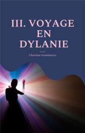 Iii. voyage en dylanie  - Christian Grammatico 