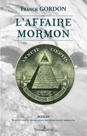 L'affaire Mormon ; enquête dans le monde secret des généalogistes américains - Couverture - Format classique