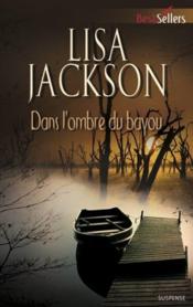 Vente  Dans l'ombre du bayou  - Lisa Jackson 
