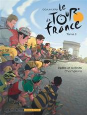 Le tour de France T.2 ; petits et grands champions  - Thomas Liera - Didier Ocula 