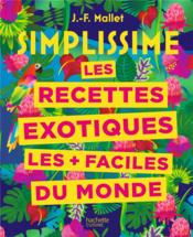Vente  Simplissime ; les recettes exotiques les + faciles du monde  - Jean-François Mallet 