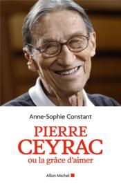 Vente  Pierre Ceyrac ou la grâce d'aimer  - Anne-Sophie Constant 
