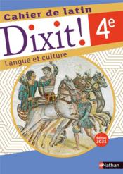 DIXIT ! ; cahier de latin : 4e : cahier de l'élève (édition 2021)  - Thomas Bouhours 