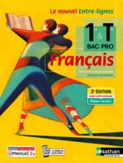 Le nouvel entre-lignes ; français ; 1ère/terminale ; bac pro ; livre + licence de l'élève (édition 2021)  - Collectif 