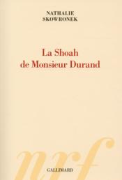 La Shoah de Monsieur Durand  - Nathalie Skowronek 