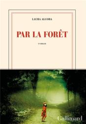 Vente  Par la forêt  - Laura Alcoba 