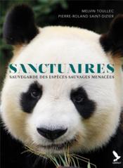 Sanctuaires : sauvegarde des espèces sauvages menacées  - Melvin Toullec 