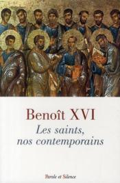 Les saints, nos contemporains  - Benoît XVI 