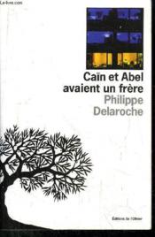 Cain et abel avaient un frere - Couverture - Format classique