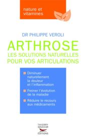 Arthrose ; les solutions naturelles pour vos articulations  - Philippe Veroli 