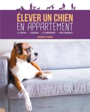 Élever un chien en appartement  - Sandrine Otsmane 