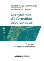 Les systèmes d'information géographique : principes, concepts et méthodes  - Claire Cunty - Paule-Annick Davoine - Christina Aschan-Leygonie 