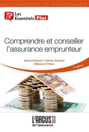 Comprendre et conseiller l'assurance emprunteur (2e édition)  - Olivier Sanson - David Echevin 
