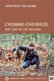 Vente  L'homme-chevreuil : sept ans de vie sauvage  - Geoffroy Delorme 