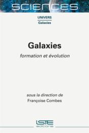 Galaxies : formation et évolution  - Collectif - Françoise Combes 