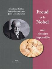 Freud et le nobel : une histoire impossible  - Jean-Daniel Matet 