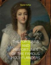 The fortunes and misfortunes of the famous Moll Flanders : complemented with the biography of the author  