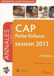 CAP petite enfance ; annales corrigées ; session 2013 (6e édition) - Couverture - Format classique