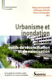 Urbanisme et inondation outils de reconciliation et de valorisation - avec guide de 24 fiches outils  - Helga-Jane Scarwell - Scarwell 