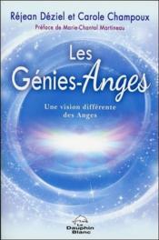 Les génies-anges - une vision différente des anges  - Réjean Déziel - Carole Champoux 