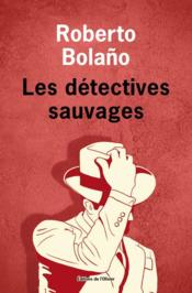 Vente  Les détectives sauvages : oeuvres complètes V  - Roberto Bolano 